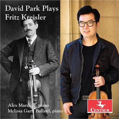 Fritz Kreisler (1875-1962), David Park, Alex Marshall & Melissa Garff Ballard - David Park Plays Fritz Kreisler