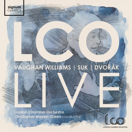 London Chamber Orchestra, Ralph Vaughan Williams (1872-1958), Josef Suk (1874-1935), Antonin Dvor&aacute;k (1841-1904) & Christopher Warren-Green - LCO Live