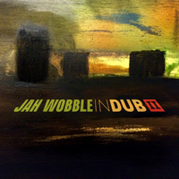 Jah Wobble - In Dub II Deluxe Edition, 2 CDs