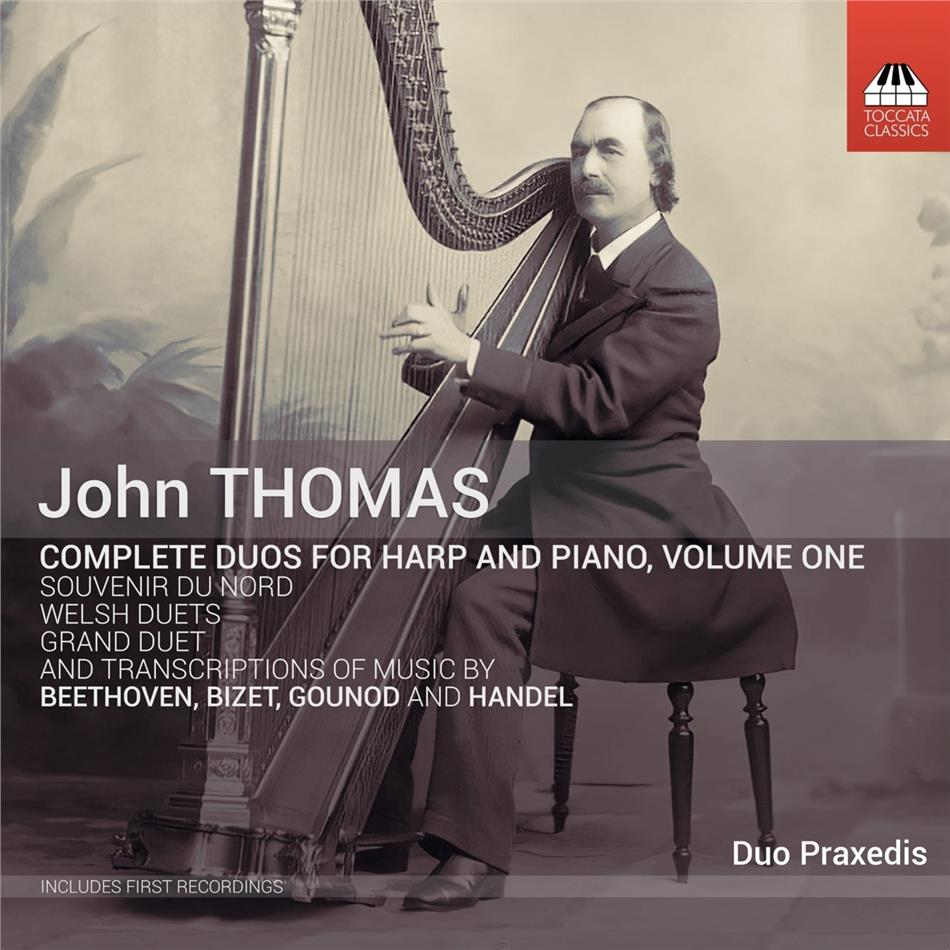 Duo Praxedis & John Thomas (1826-1913) - Complete Duos For Harp & Piano 1 - And Transcriptions By Beethoven, Bizet, Gounod & Händel