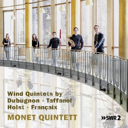Monet Quintett, Richard Dubugnon, Paul Taffanel (1844-1908), Gustav Holst (1874-1934) & Jean Fran&ccedil;aix (1912-1997) - Wind Quintets