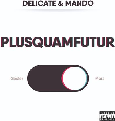 Delicate & Mando - Plusquamfutur