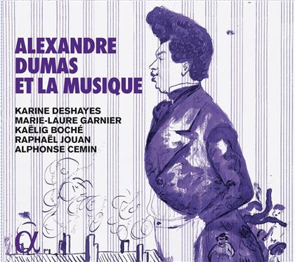 Karine Deshayes, Marie-Laure Garnier, Ka&euml;lig Boch&eacute;, Rapha&euml;l Jouan & Alphonse Cemin - Alexandre Dumas Et La Musique