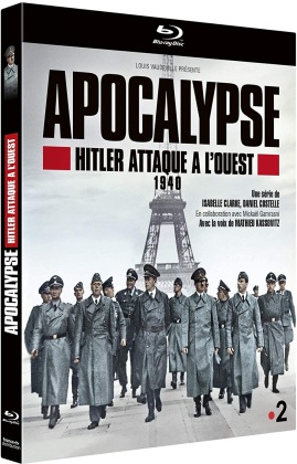 Apocalypse - Hitler attaque &agrave; l'ouest - 1940