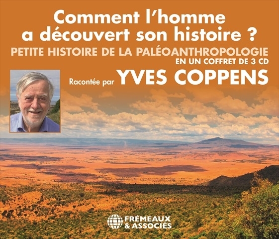 Yves Coppens - Comment L'homme A Découvert Son Histoire ? 3 CDs