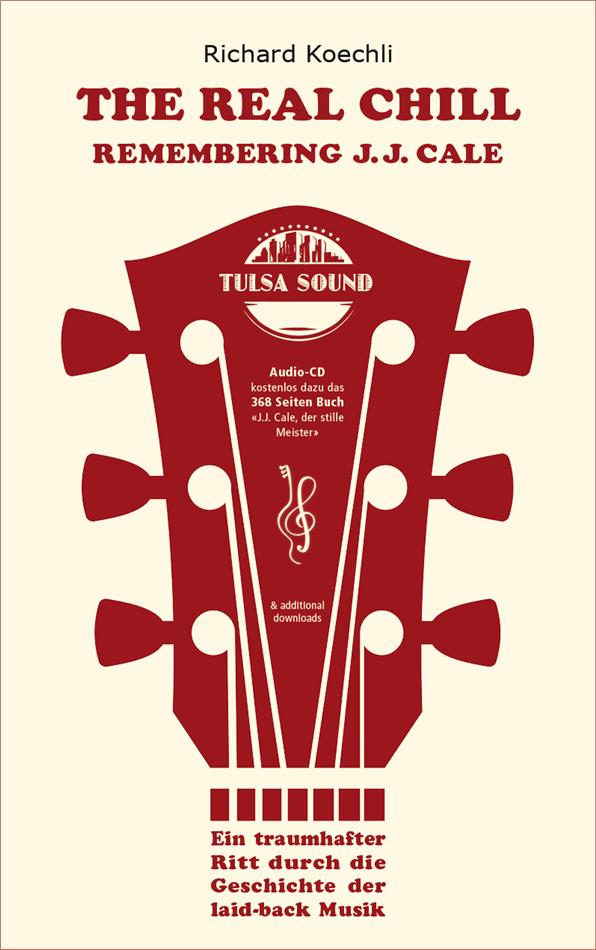 Richard Koechli - The Real Chill, Remembering J.J. Cale