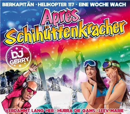 DJ Gerry pr&auml;sentiert Apr&eacute;s Schih&uuml;ttenkracher (3 CD)