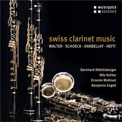 Bernhard R&ouml;thlisberger, Nils Kohler, Ernesto Molinari, Benjamin Engeli, Christoph Walter, &hellip; - Swiss Clarinet Music