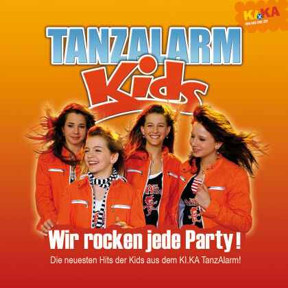 Tanzalarmkids - Wir Rocken Jede Party!
