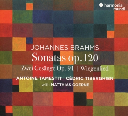 Antoine Tamestit, C&eacute;dric Tiberghien, Matthias Goerne & Johannes Brahms (1833-1897) - Sonatas op.120/Zwei Ges&auml;nge op.91/Wiegenlied
