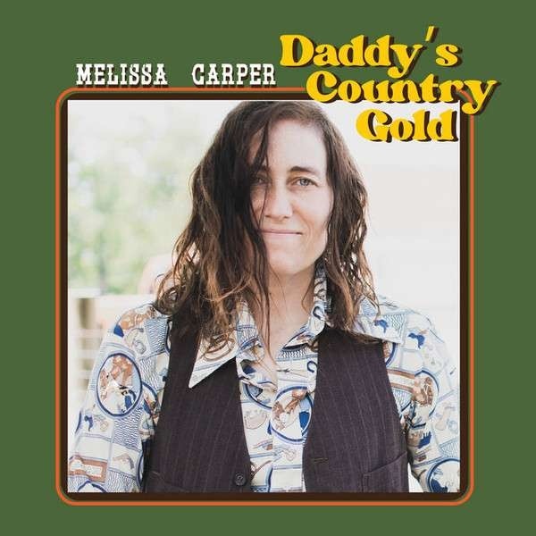 Melissa Carper - Daddy's Country Gold LP