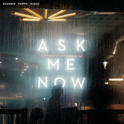 Regener Pappik Busch (Element Of Crime) - Ask Me Now