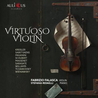 Fritz Kreisler (1875-1962), Camille Saint-Sa&euml;ns (1835-1921), Niccol&ograve; Paganini (1782-1840), Franz Schubert (1797-1828), &hellip; - Virtuoso Violin