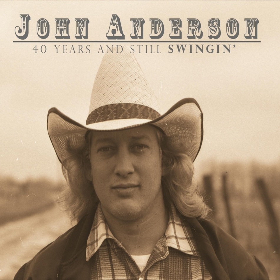 John Anderson - 40 Years And Still Swingin' 2 CDs