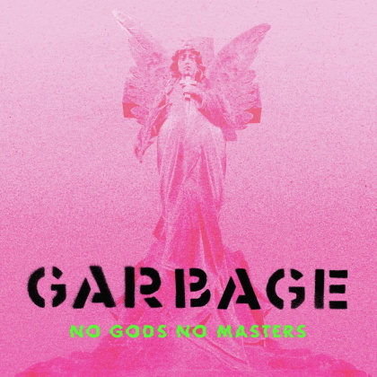 Garbage - No Gods No Masters (Deluxe Edition, 2 CDs)