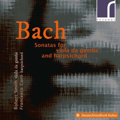 Johann Sebastian Bach (1685-1750), Francesco Corti & Robert Smith - Sonatas For Viola Da Gamba And Harpsichord