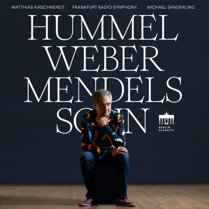Johann Nepomuk Hummel (1778-1837), Carl Maria von Weber (1786-1826), Felix Mendelssohn-Bartholdy (1809-1847), Michael Sanderling, &hellip; - Hummel Weber Mendelssohn