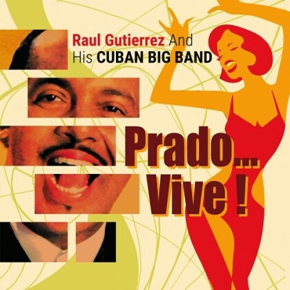 And His Cuban Big Band, P&eacute;rez Prado & Raul Gutierrez - Prado Vive