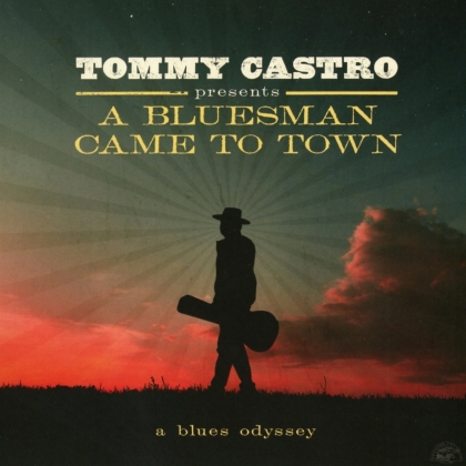 Tommy Castro - Tommy Castro Presents A Bluesman Came To Town