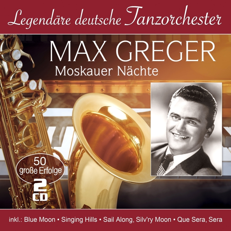 Max Greger - Moskauer Nächte - 50 grosse Erfolge 2 CDs