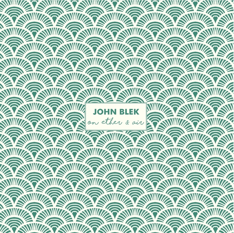 John Blek - On Ether & Air LP