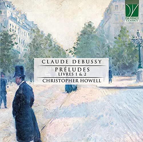 Claude Debussy (1862-1918) & Christopher Howell - Preludes Livres 1 & 2