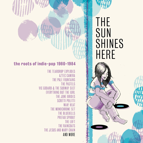 Sun Shines Here: Roots Of Indie Pop 80-84 3 CDs