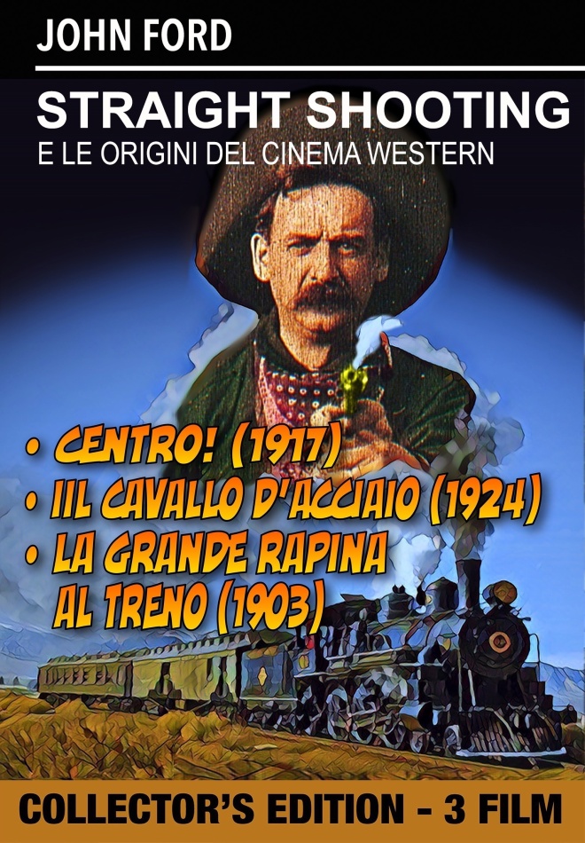 Straight Shooting - E le origini del cinema western - 3 Film s/w, Collector's Edition