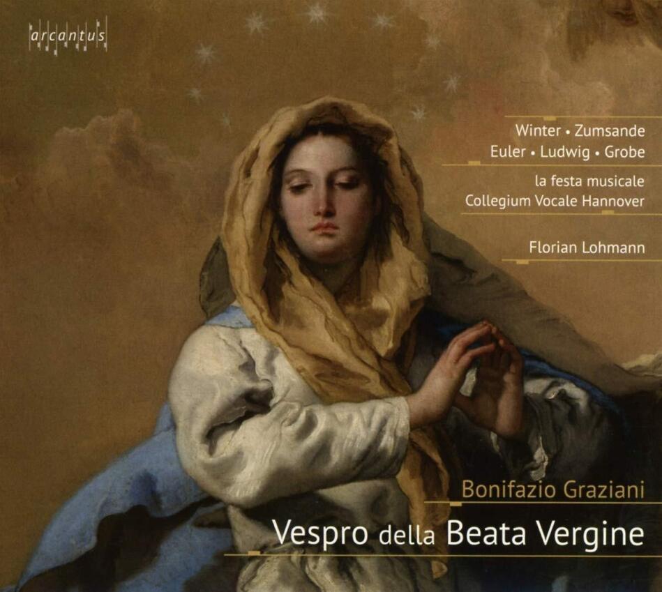 La Festa Musicale, Bonifazio Graziani (1604-1664), Florian Lohmann, Veronica Winter, Hanna Zumsande, … - Vespro Della Beata Vergine