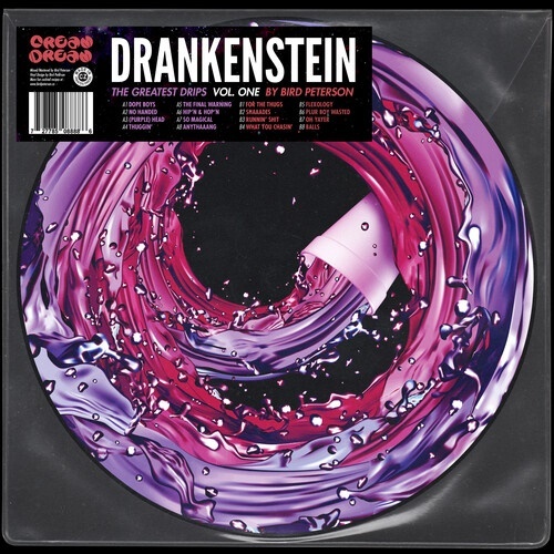 Bird Peterson - Drankenstein: The Greatest Drips Vol. 1 Picture Disc, LP