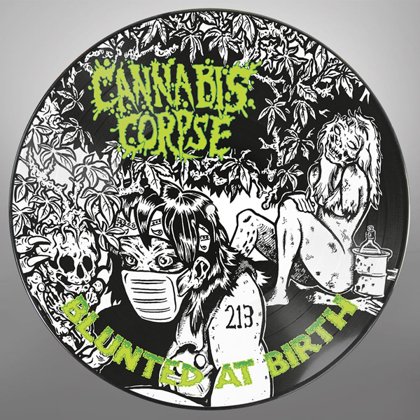 Cannabis Corpse - Blunted At Birth 2021 Reissue, Édition Limitée, Picture Disc, LP