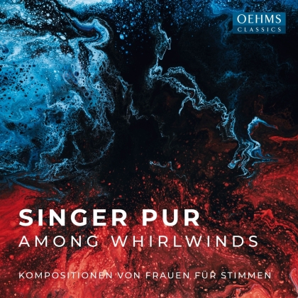 Singer Pur - Among Whirlwinds - Kompositionen von Frauen f&uuml;r Stimmen