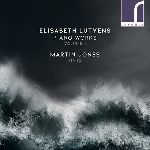 Elisabeth Lutyens & Martin Jones - Piano Works 1
