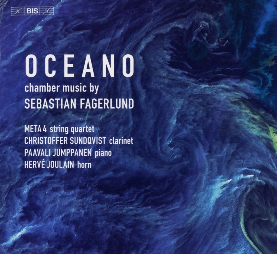 Sebastian Fagerlund, Christoffer Sundqvist, Hervé Joulain, Paavali Jumppanen & Meta 4 - Oceano - Chamber Music SACD