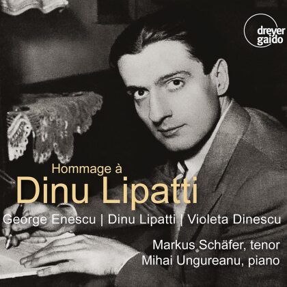 George Enescu (1881-1955), Dinu Lipatti (1917-1950), Violeta Dinescu (*1953), Markus Sch&auml;fer & Mihai Ungureanu - Hommage A Dinu Lipatti