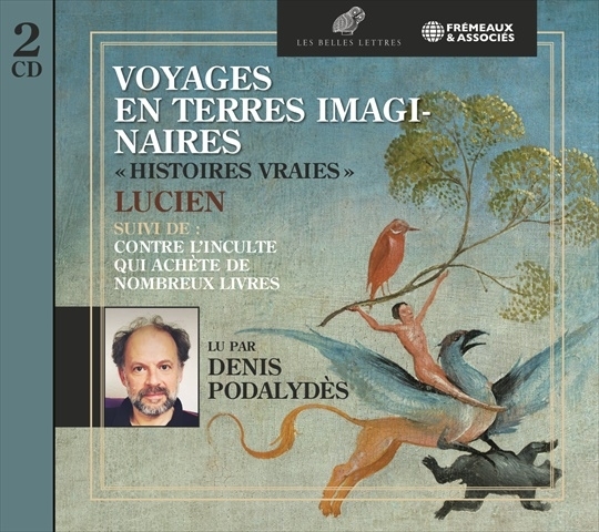 Lucien De Samosate - Voyages En Terres Imaginaires 2 CDs