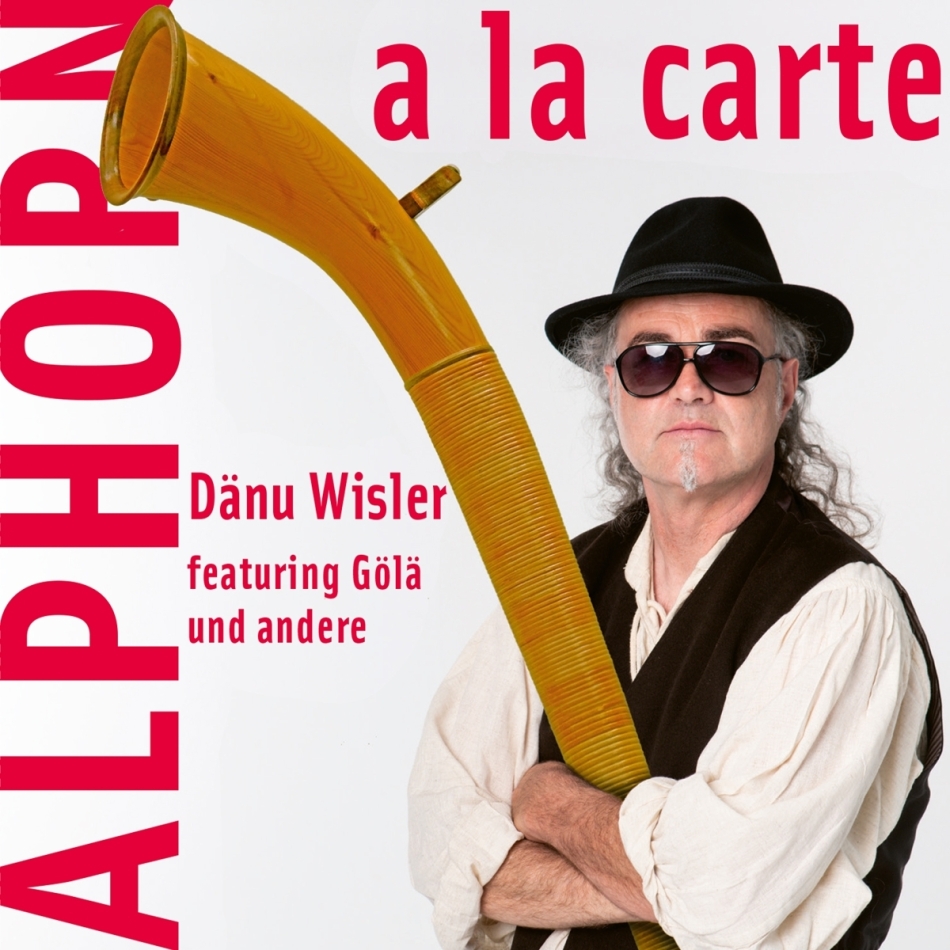 Dänu Wisler - Alphorn a la Carte