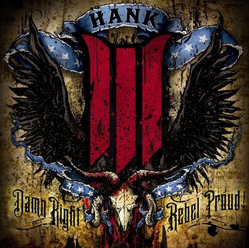 Hank Williams III (Hank3) - Damn Right Rebel Proud 2021 Reissue, Clean Version, Manufactured On Demand