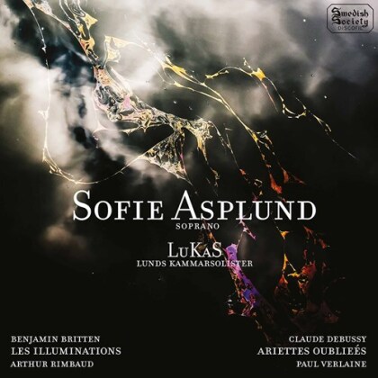 Lukas, Lunds Kammarsolister, Benjamin Britten (1913-1976), Claude Debussy (1862-1918), Sofie Asplund, &hellip; - Les Illuminations