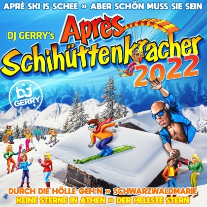 DJ Gerry - DJ Gerry's Apr&egrave;s Schih&uuml;ttenkracher 2022