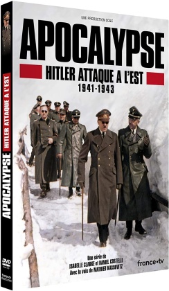 Apocalypse - Hitler attaque &agrave; l'est - 1941-1943
