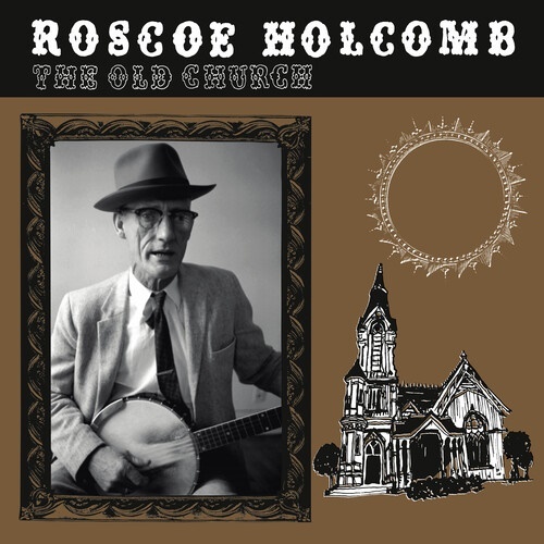 Roscoe Holcomb - Old Church 12" Maxi