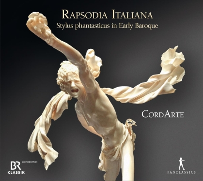 CordArte - Rapsodia Italiana - Stylus Phantasticus in Early Baroque