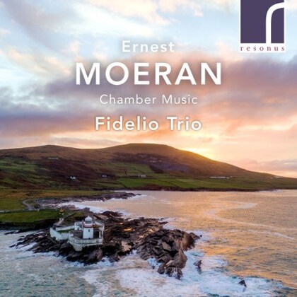 Fidelio Trio, Darragh Morgan, Mary Dullea, Tim Gill & Ernest John Moeran (1894-1950) - Chamber Music