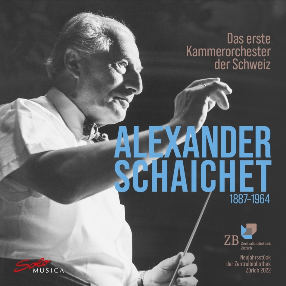Alexander Schaichet (1887-1964) - Das erste Kammerorchester der Schweiz - Neujahrsstück der Zentralbibliothek Zürich 2022 2 CDs