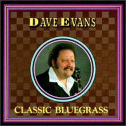 Dave Evans - Classic Bluegrass