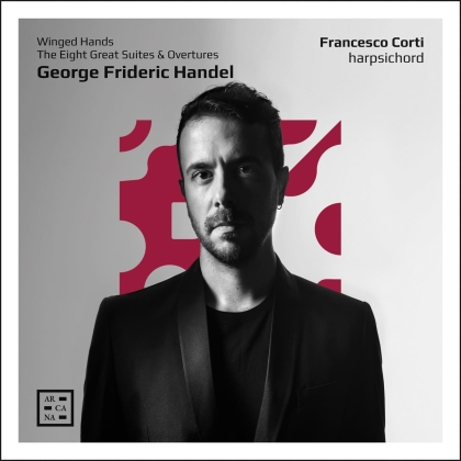Georg Friedrich H&auml;ndel (1685-1759) & Francesco Corti - Winged Hands - The Eight Great Suites & Overtures (2 CDs)