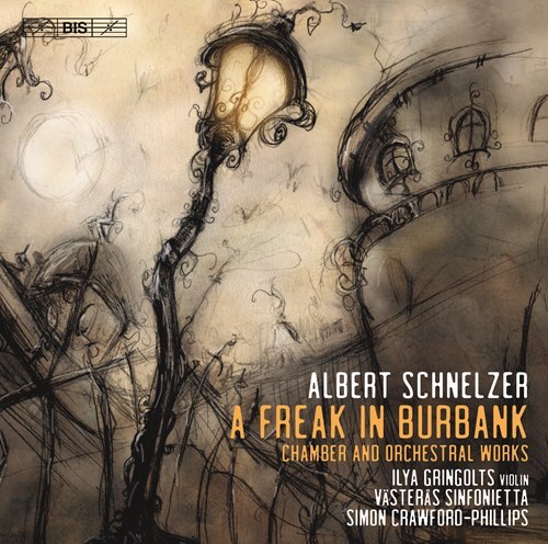Vasteras Sinfonietta, Albert Schnelzer (*1972), Simon Crawford-Phillips & Ilya Gringolts - Freak In Burbank Hybrid SACD