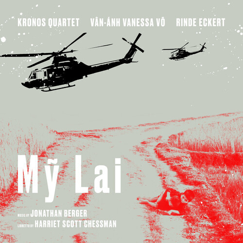 Kronos Quartet, Rinde Eckert & Van-Anh Vanessa Vo - My Lai