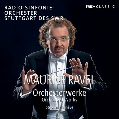 SWR Vokalensemble, Maurice Ravel (1875-1937), St&eacute;phane Den&egrave;ve & Radio Sinfonieorchester Stuttgart des SWR - Orchestral Works (5 CD)